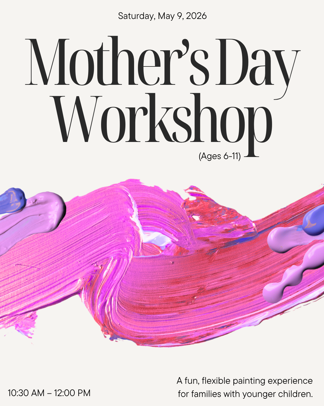 Mother’s Day Family Workshop (Ages 6–11)