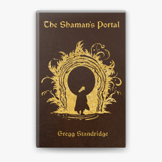 The Shaman's Portal by Gregg Standridge