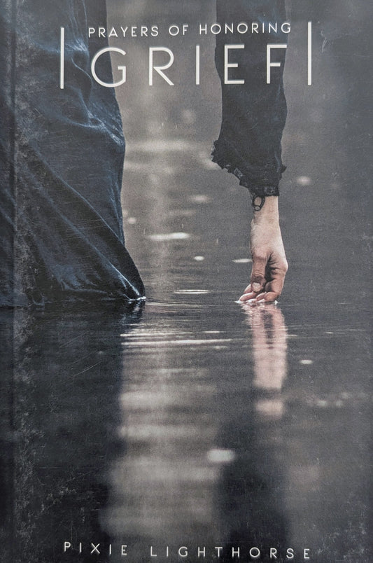 Prayers of Honoring Grief