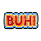 BUH! Sticker