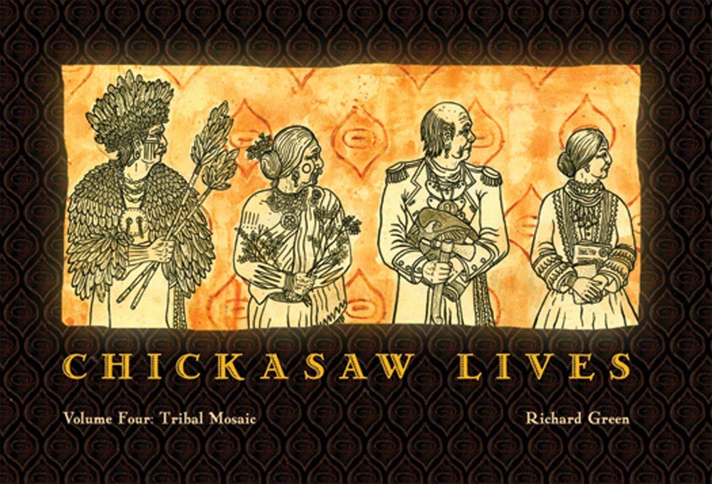 Chickasaw Lives: Tribal Mosaic (Volume 4)